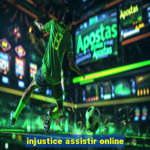 injustice assistir online